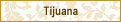 Tijuana