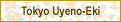 Tokyo Uyeno-Eki